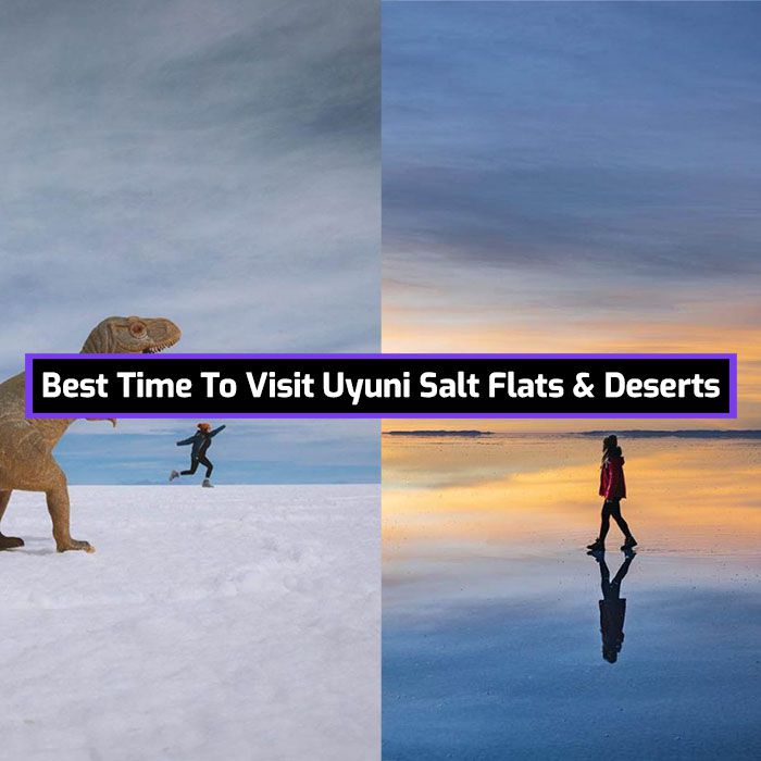 Best Time To Visit Uyuni Salt Flats & Deserts (2023 updated)