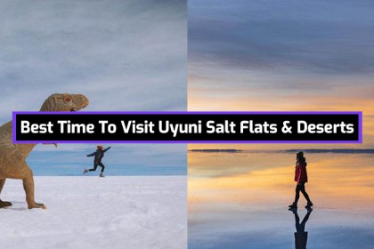 Best Time to Visit Salar de Uyuni 2023| Photography Guide