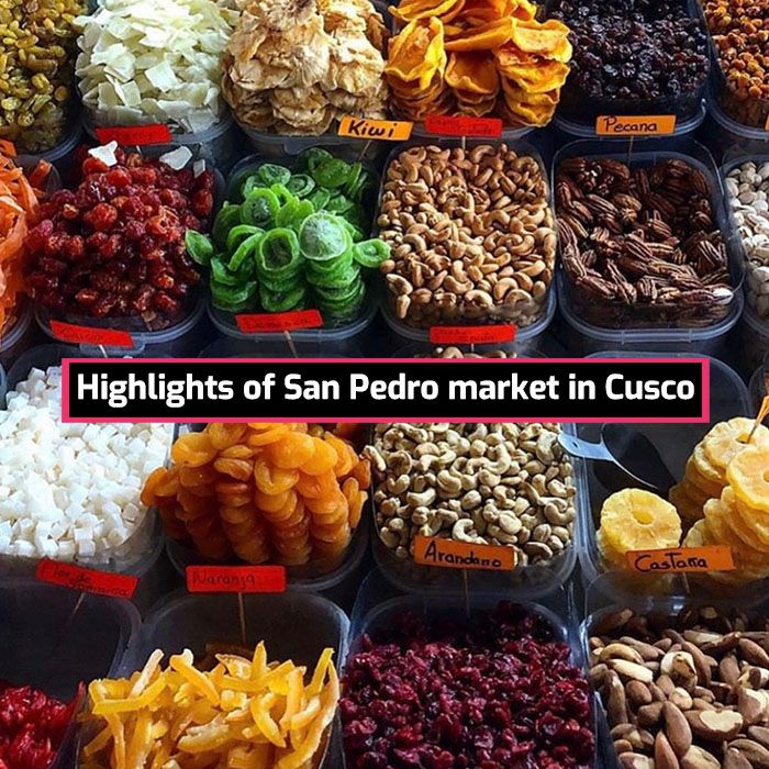 Highlights of San Pedro market in Cusco